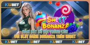 Nắm bắt cơ hội trúng lớn với Slot Game Bonanza trên Kubet