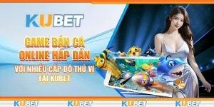 Game bắn cá online hấp dẫn