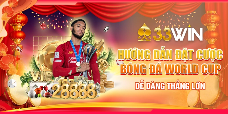 Hướng Dẫn Đặt Cược Bóng Đá World Cup Dễ Dàng Thắng Lớn