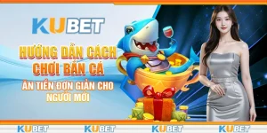 Cách chơi bắn cá ăn tiền